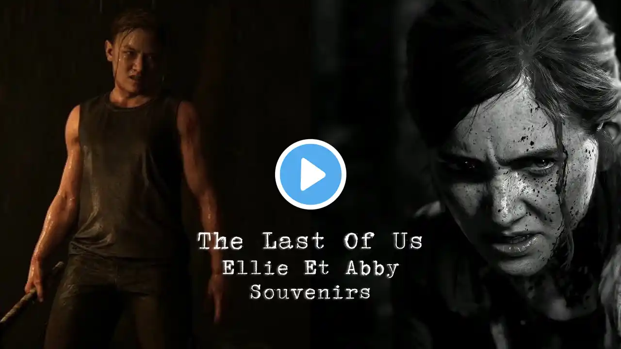 The Last Of Us Part II Ellie et Abby Souvenirs