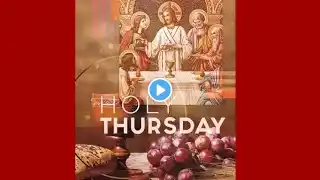 Holy Thursday: April 6, 2023 at 7:00pm