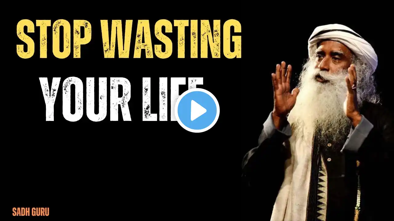 Take Control of Your Life NOW - Powerful Motivational Speech By Sadhguru