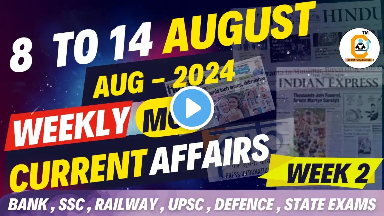 August Weekly Current Affairs 2024 | 8 to 14 August 2nd Week July 2024 | Current Affairs MCQ