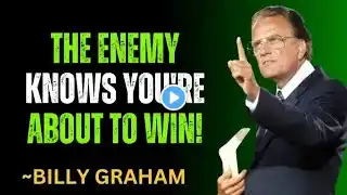 The Enemy Knows You're About Win! | Billy Graham Motivation