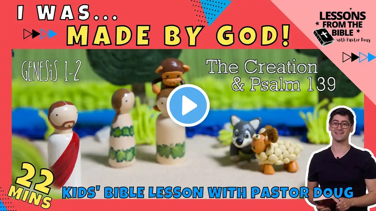 I Was Made By God (Kids' Bible Lesson: Creation and Psalm 139) Lessons From the Bible, Kids Show