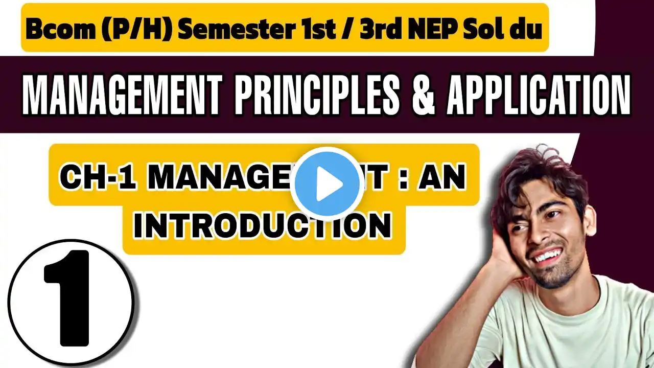 Bcom(P/H) CH-1 Management: An Introduction |Sem 1st| Management Principles & Application|Sol Du NEP