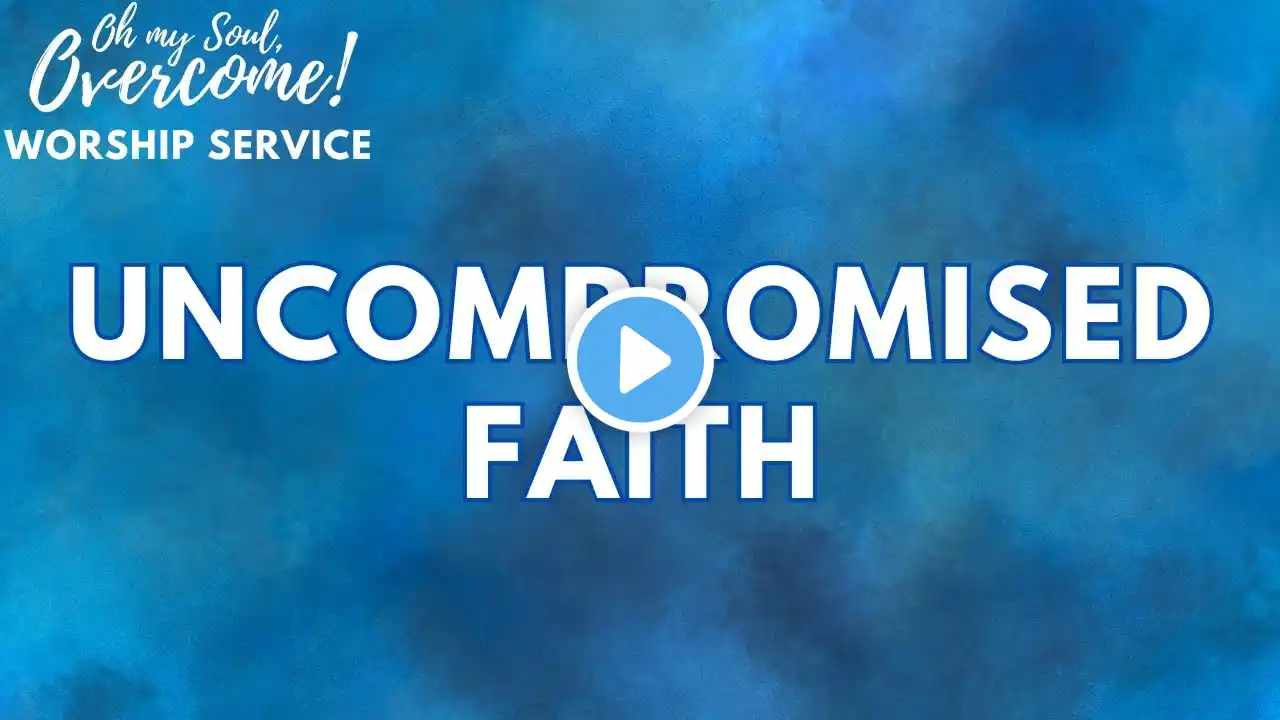 UNCOMPROMISED FAITH (03/23/2025)