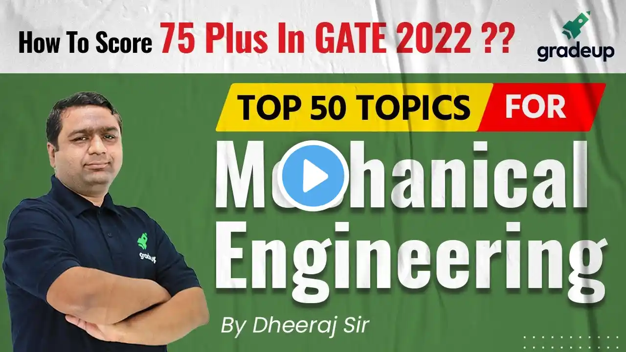 How To Score 75 Plus In GATE 2022 ? |Top 50 Topics For Mechanical Engineering | By Dheeraj Sir