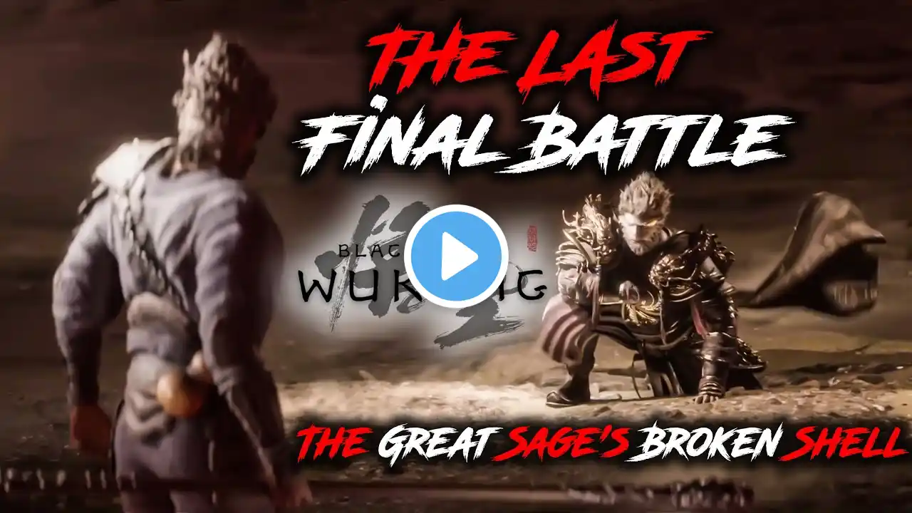 The Last Final Battle with The Great Sage's Broken Shell - Black Myth: Wukong