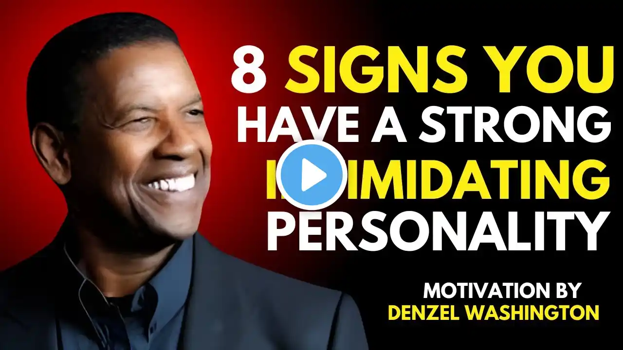 8 Signs You Have a Strong & Intimidating Personality – Denzel Washington