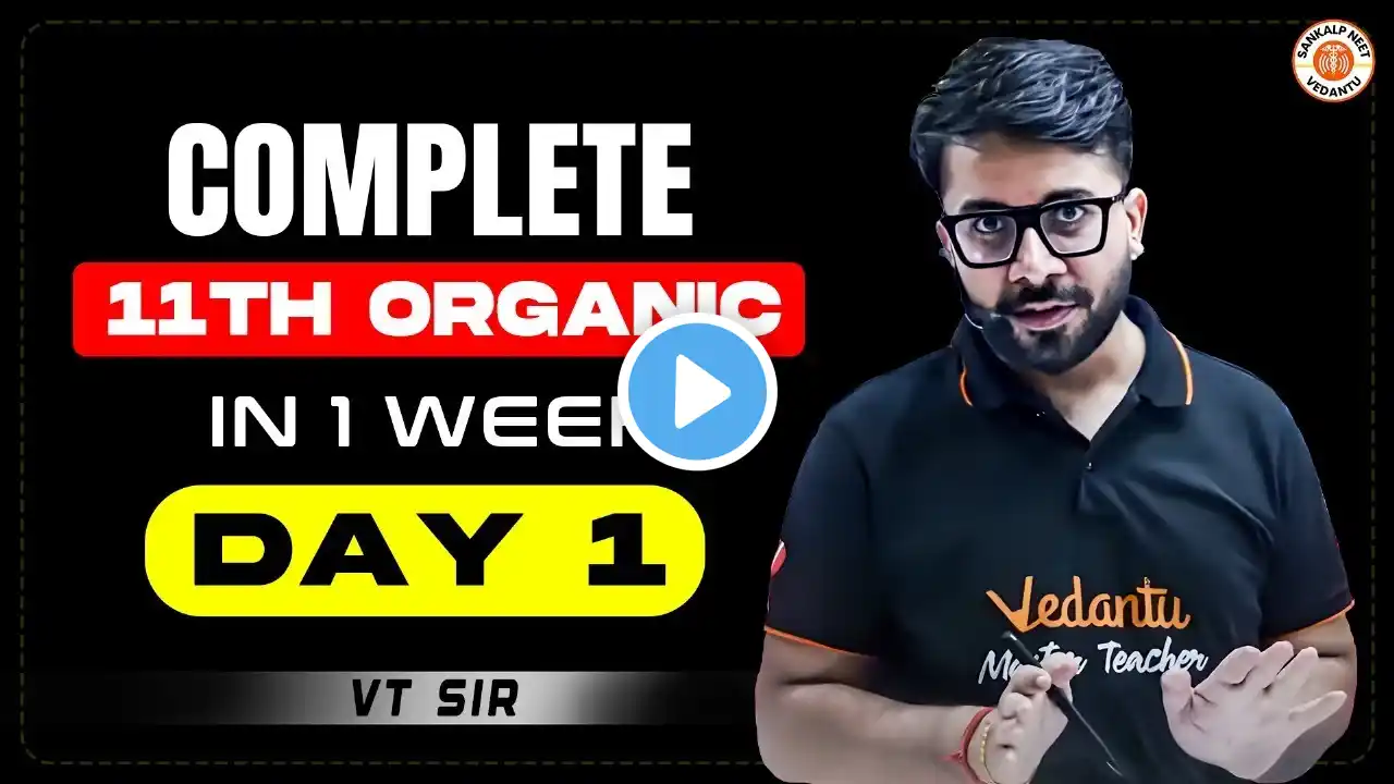 COMPLETE CLASS 11 ORGANIC CHEMISTRY | ALL CONCEPT & THEORY | DAY -1 | CHEMISTRY BY VT SIR