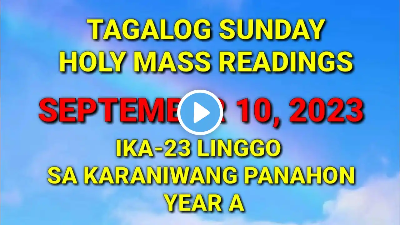 SEPTEMBER 10, 2023 SUNDAY TAGALOG MASS READINGS | IKA-23 NA LINGGO SA KARANIWANG PANAHON, YEAR A