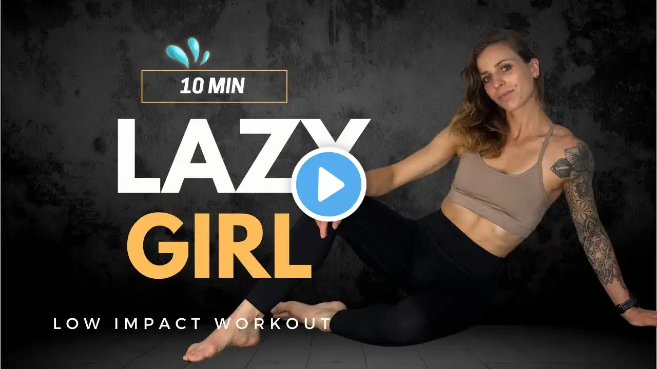 10 minute Lazy Girl Workout | Easy & Low Impact | No Equipment