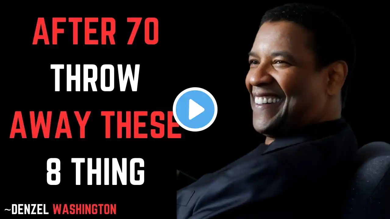 LIFE AFTER 70: REMOVE THESE 8 THINGS FOR INSTANT HAPPINESS! |  Denzel Washington MOTIVATION