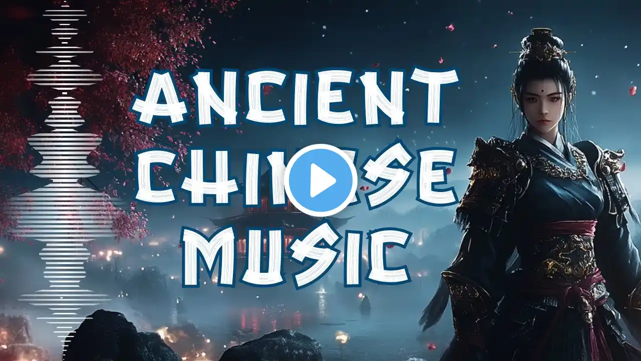 🌿 Journey Through Ancient Melodies | Traditional Chinese Instrumental Music 🎶