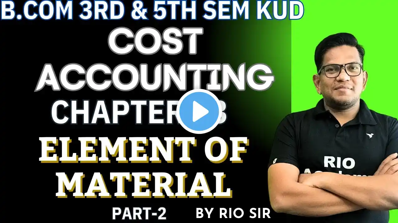 B.com 3rd and 5th sem | Cost Accounting | Element of material | Part-2 | #bcom5thsem #kud