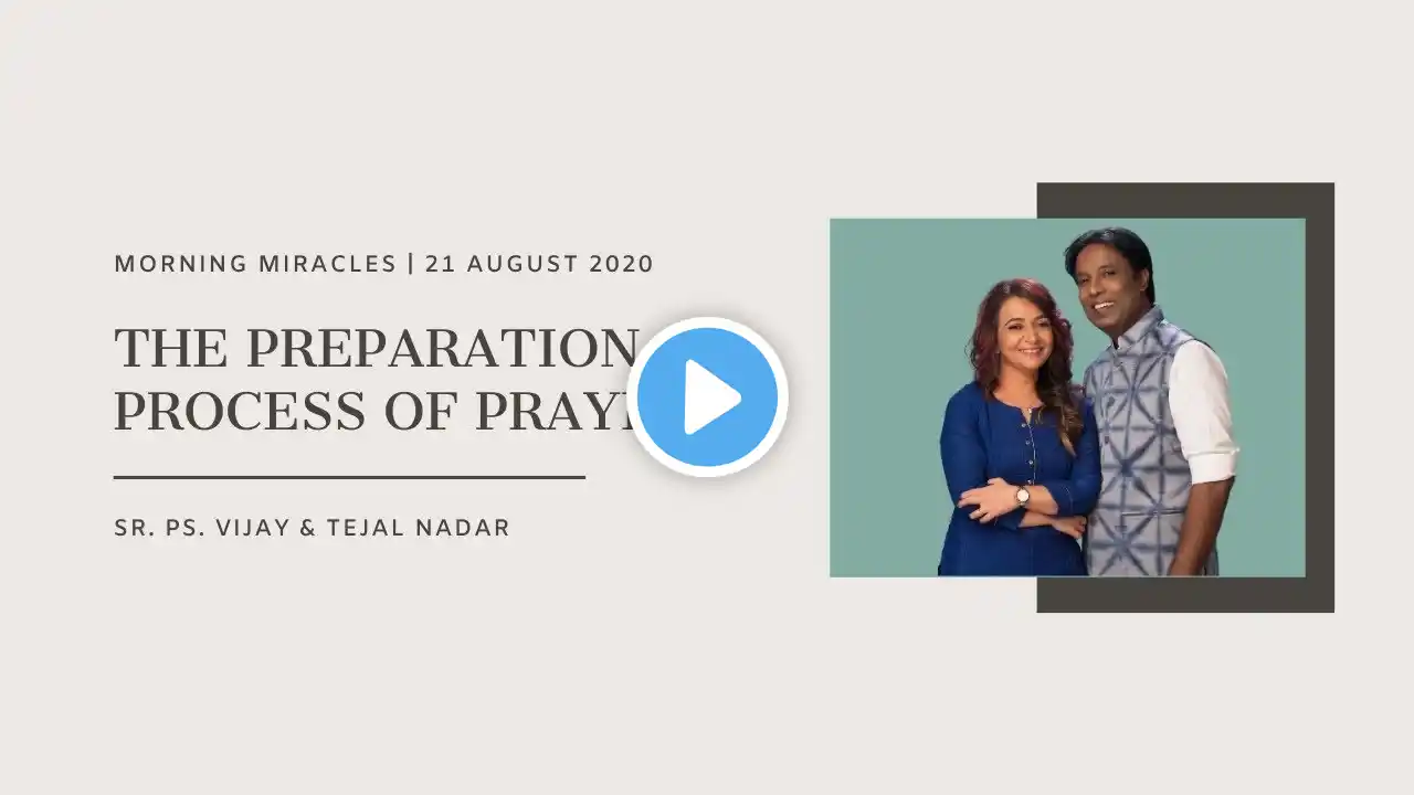 The Preparation and Process of Prayer | Sr. Ps. Vijay Nadar | 21 August 2020, Morning Prayer