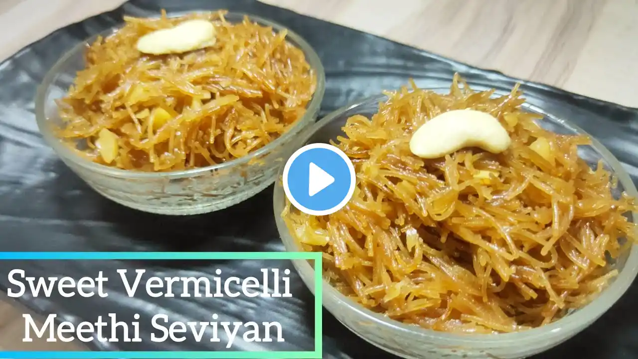 Super Tasty Meethi Seviyan | Sweet Vermicelli Recipe | How to make Meethi Seviyan | Sweet Recipe