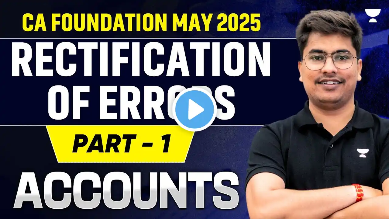 CA Foundation May 2025 | Rectification Of Errors | Part 1 | Accounts | CA Ronak Kothari