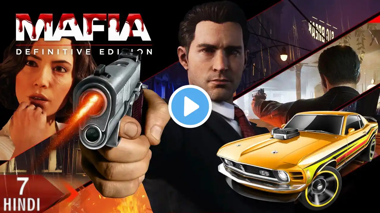 Mafia Definitive Edition Gameplay - Hindi - Part - 7 (A Trip to the Country)(काम, पैसा,प्यार दुश्मन)