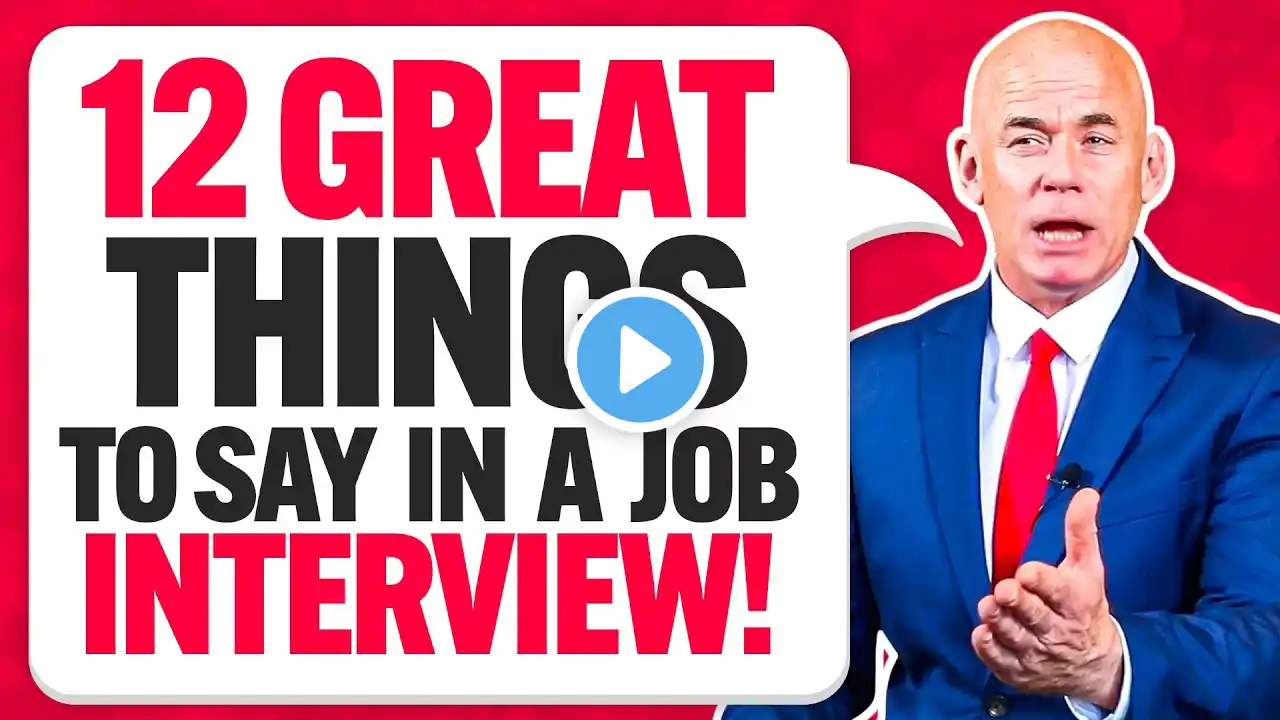 12 GREAT THINGS TO SAY IN A JOB INTERVIEW! (How to IMPRESS in any JOB INTERVIEW!) 100% SUCCESS RATE!