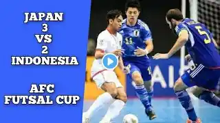 HIGHLIGHT TIMNAS INDONESIA 2 VS 3 JEPANG || AFC FUTSAL CUP 2022