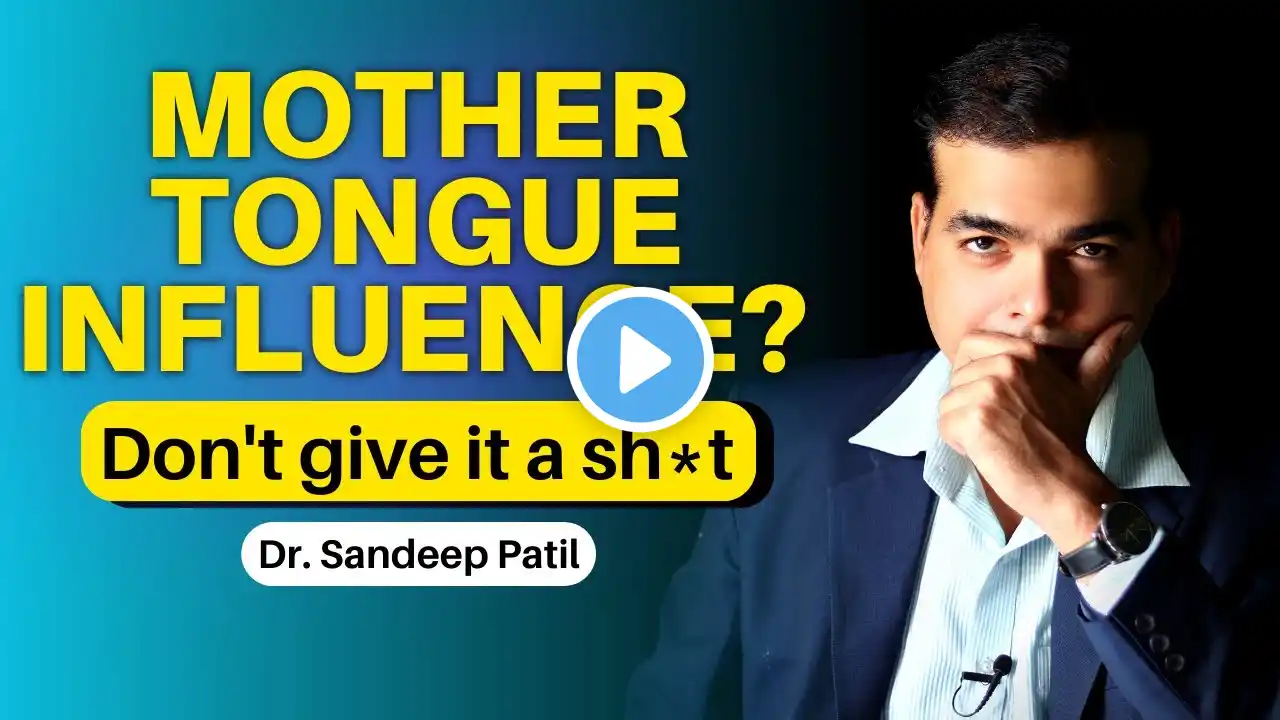 Mastering English: Free Yourself from Mother Tongue Influence. | Dr. Sandeep Patil.