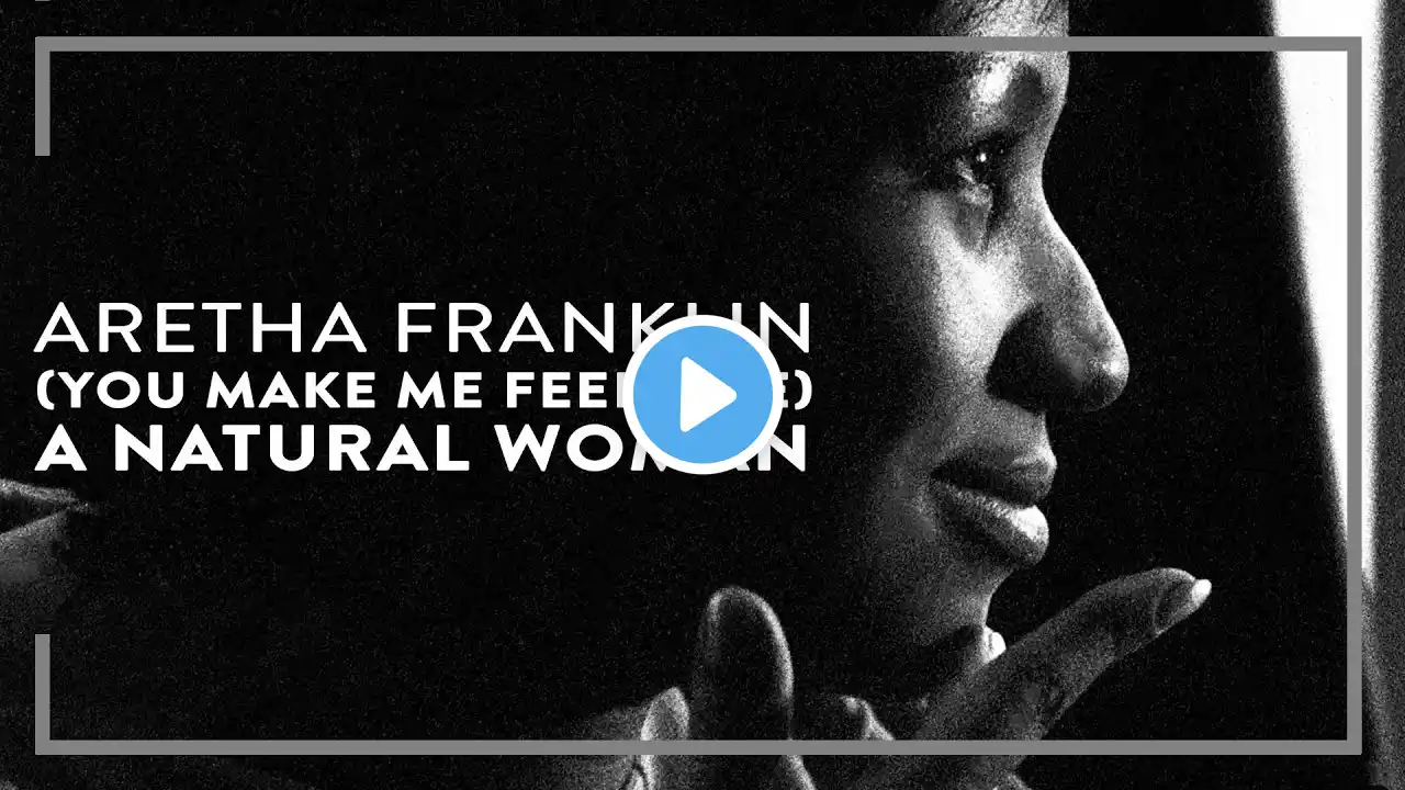 Aretha Franklin - (You Make Me Feel Like) A Natural Woman (Official Lyric Video)