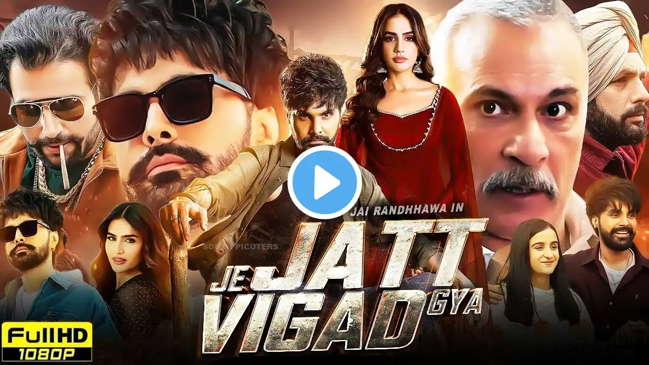 Je Jatt Vigarh Gya Full Punjabi Movie | Jayy Randhawa, Deep Sehgal, Pawan Malhotra Movies 2025