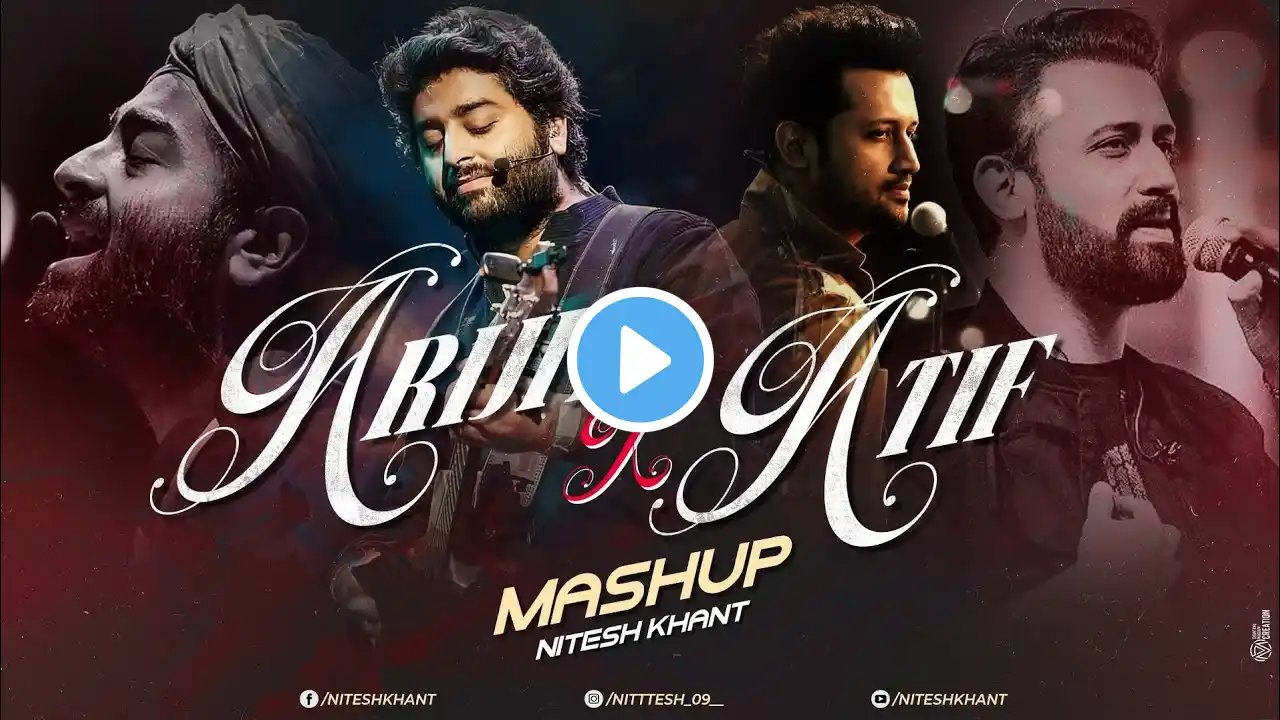 Arijit Singh X Atif Aslam Mashup | Khant Nitesh | Tu Jane Na | Agar Tum Saath Ho |