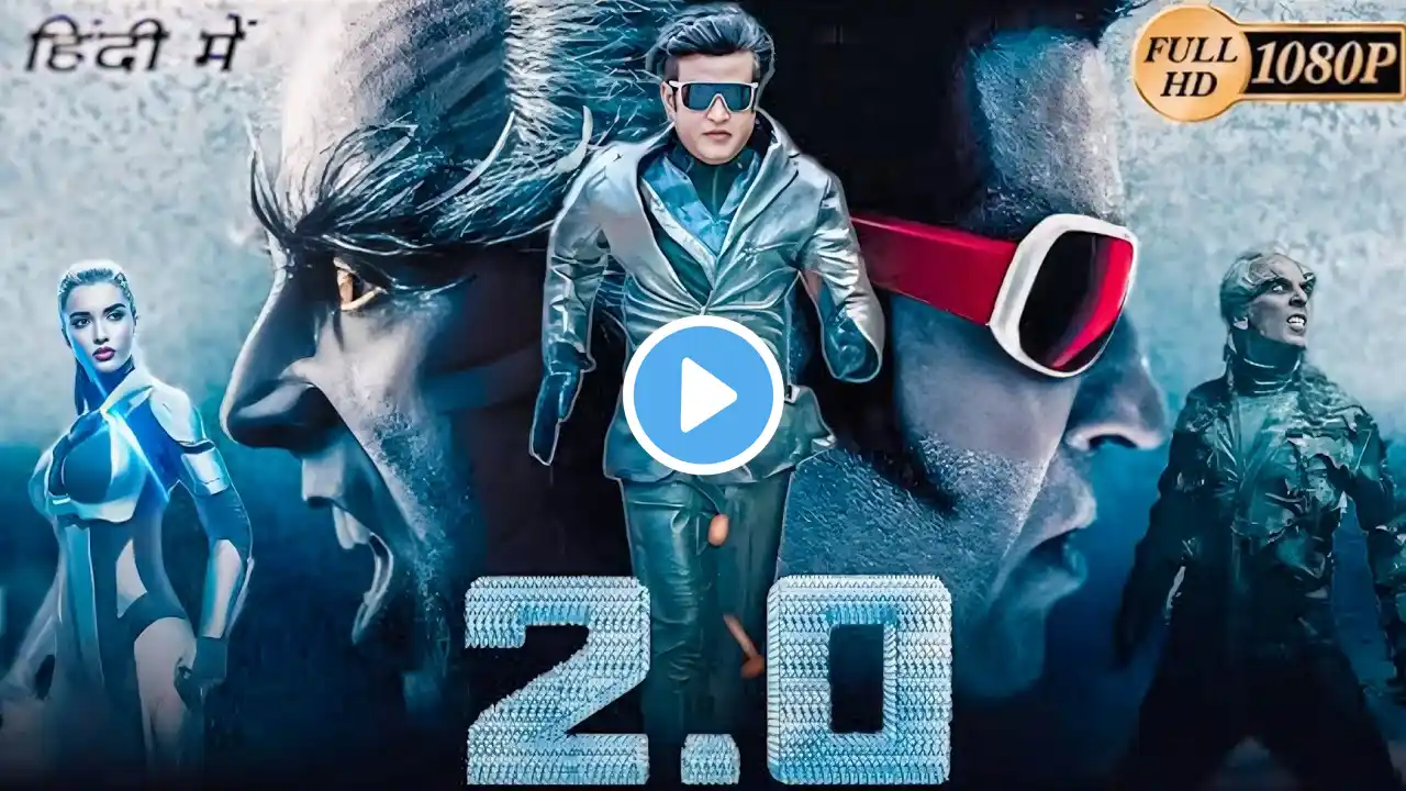 Robot 2.0 (2018) Full Movie in Hindi | Rajinikant | Akshay Kumar | Robot 2.0 Full Movie in hindi