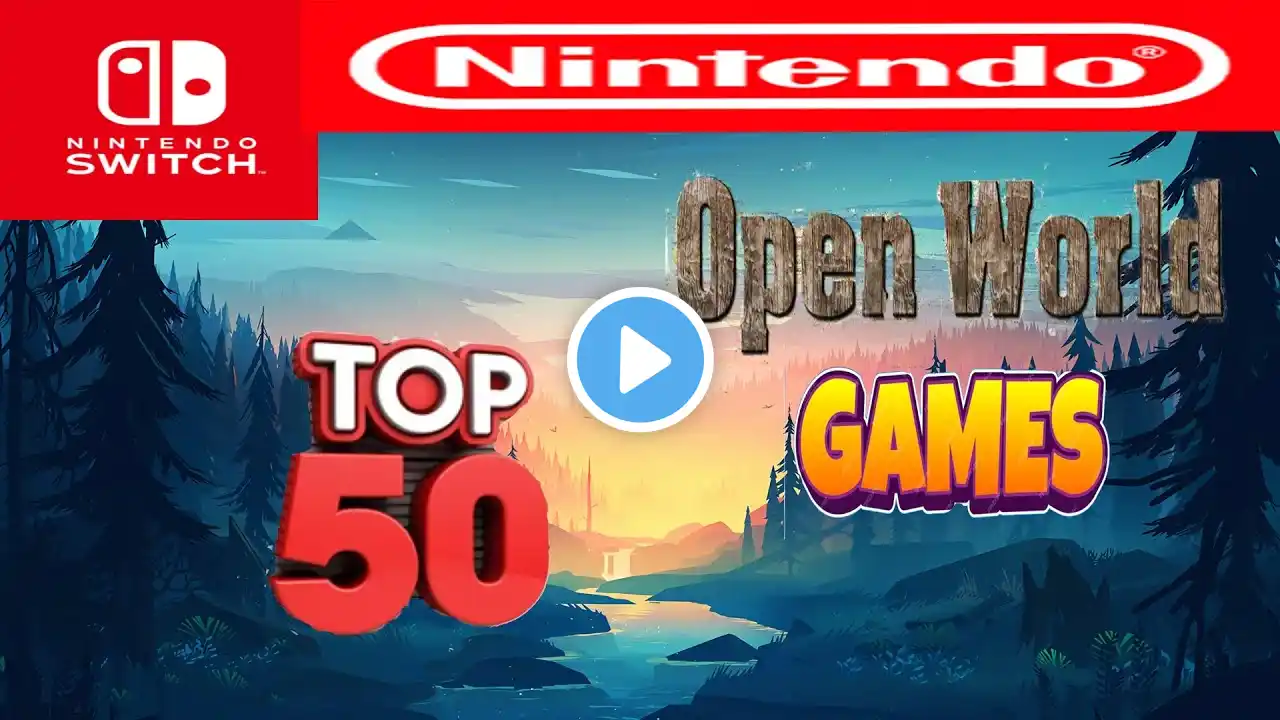 Top 50 Best Nintendo Switch Open-World GAMES OF ALL TIME | RANK SCORE |  Nintendo Switch - 2025