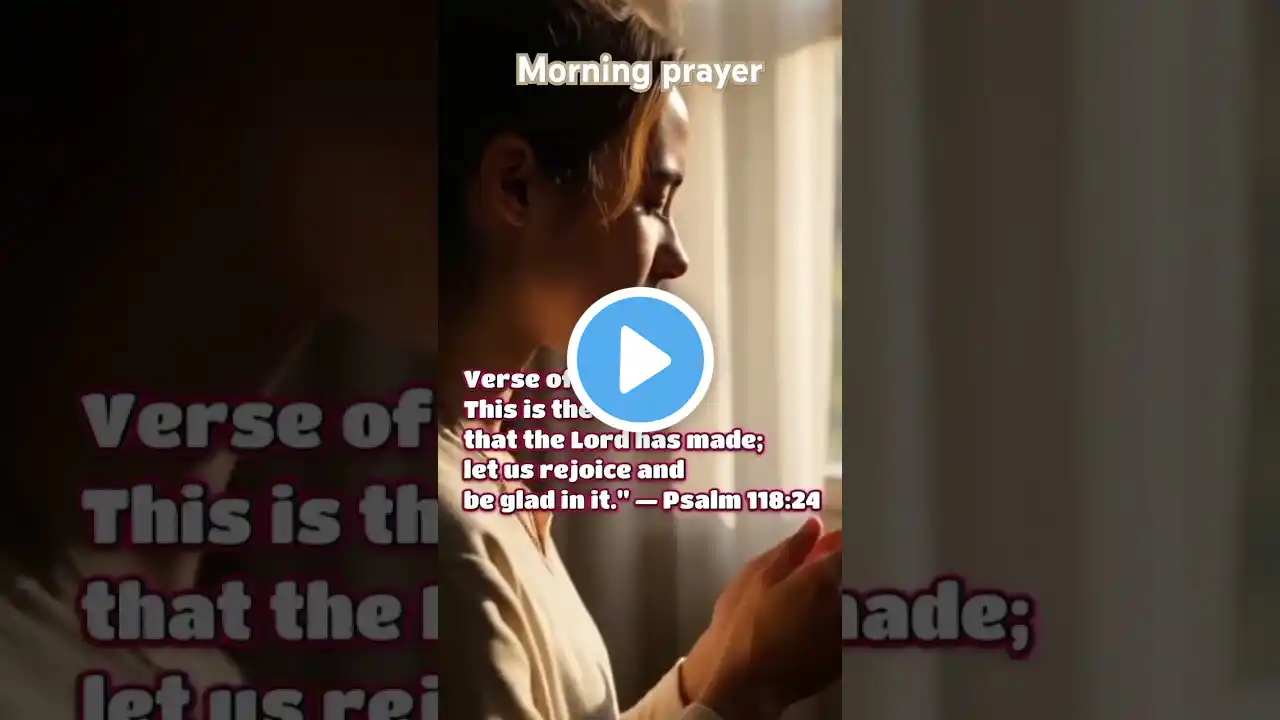 "Morning Prayer & Bible Verse | Start Your Day with God | Psalm 118:24"