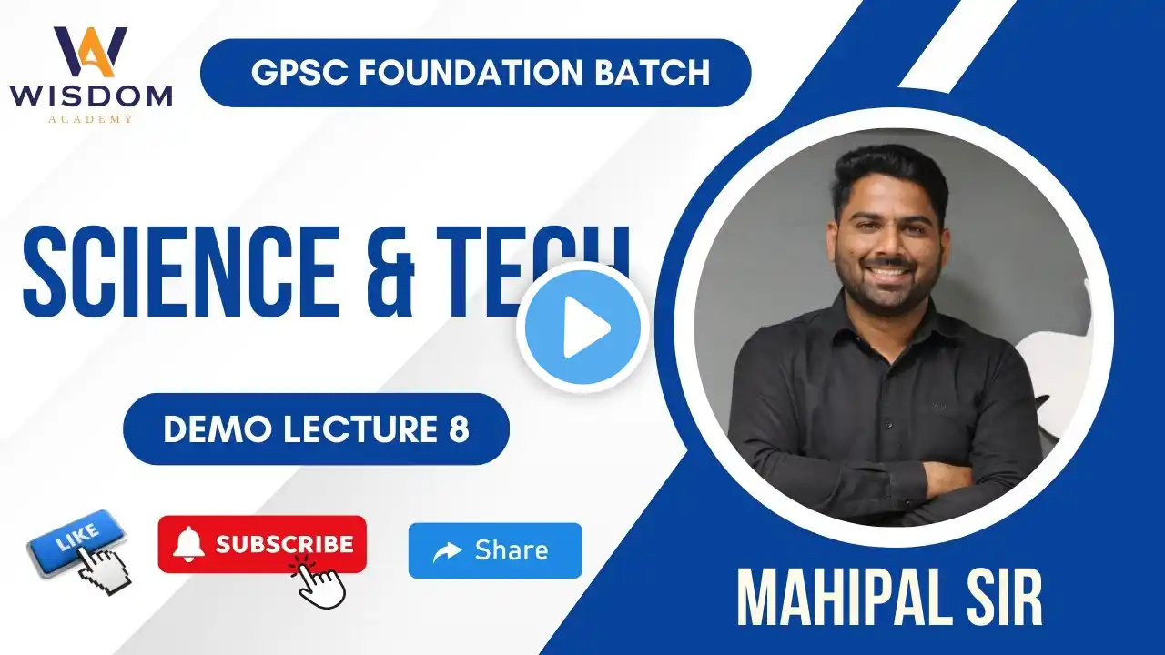 DEMO LECTURE 8 | SCIENCE & TECH | GPSC FOUNDATION BATCH | 17 MARCH 2025