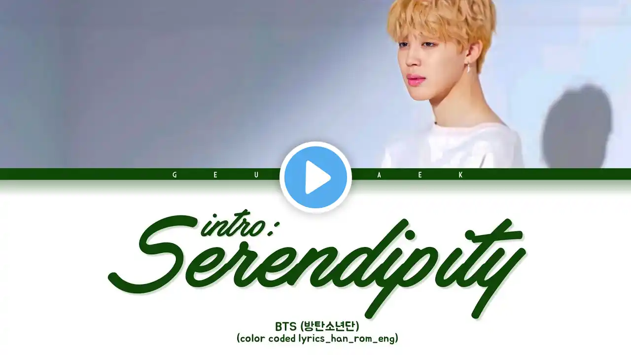 BTS (방탄소년단) - 'Intro: Serendipity' - (color coded lyrics_han_rom_eng)