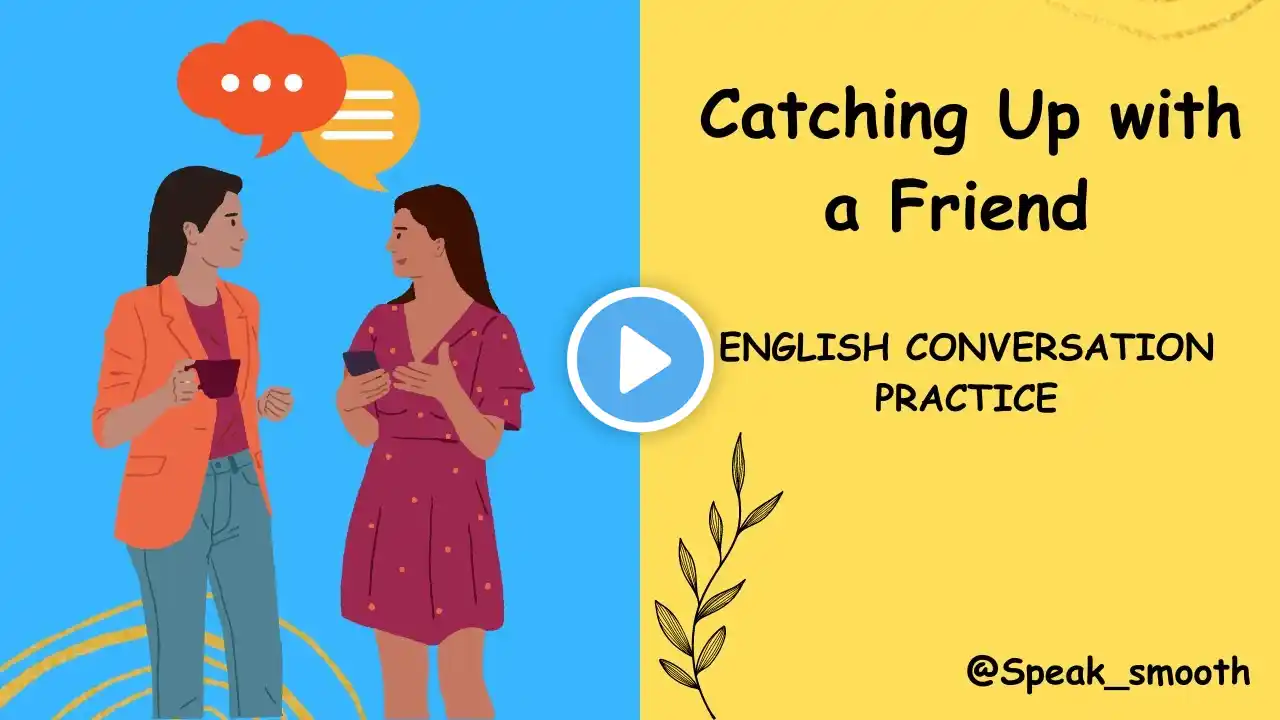 English Conversation Practice | Catching Up with a Friend | Real-Life Scenario