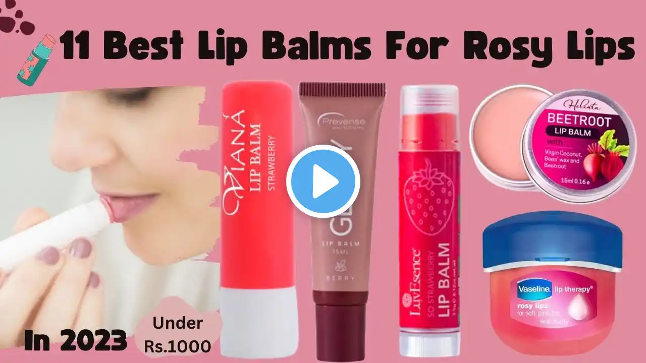 11 Best Lip Balms For Rosy Lips Under Rs. 1000 In Sri Lanka With Price 2023 | Glamler