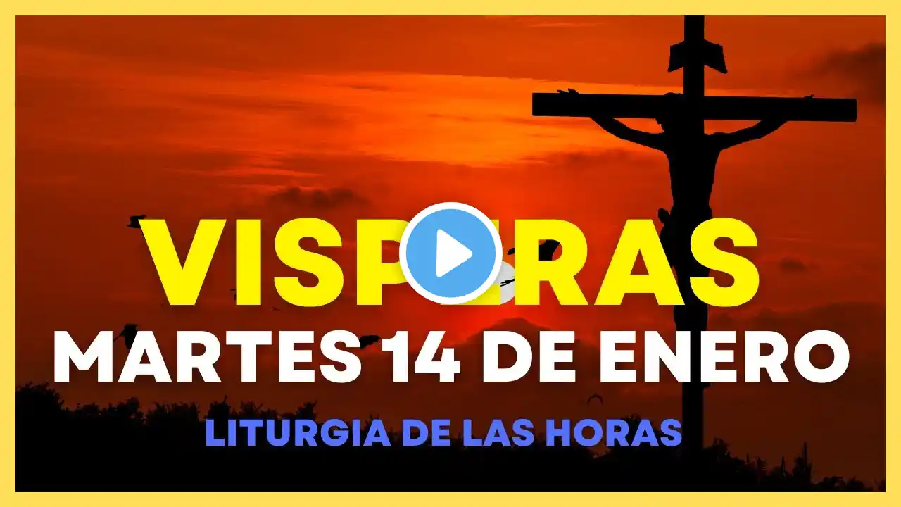 VISPERAS DE HOY: Martes 14 de Enero 🙏 Oracion de la tarde | Liturgia de las horas