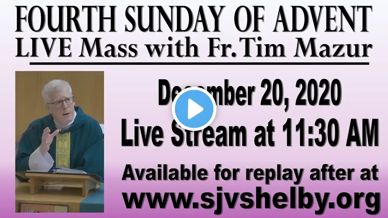 Fourth Sunday of Advent Mass with Fr. Tim Mazur