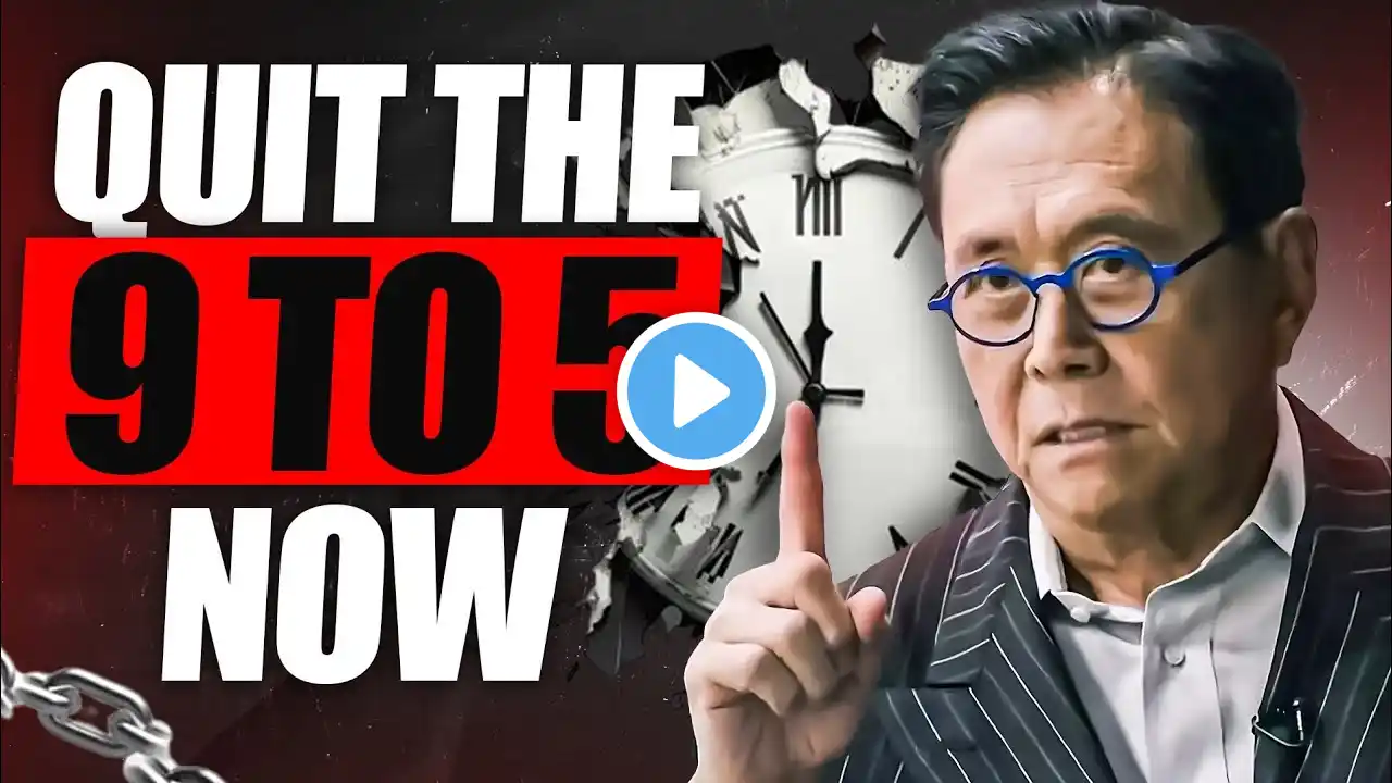 Robert Kiyosaki: "I QUIT the 9 to 5 to Get Rich"