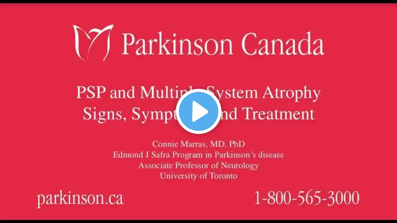 PSP and Multiple System Atrophy: Signs, Symptoms and Treatment