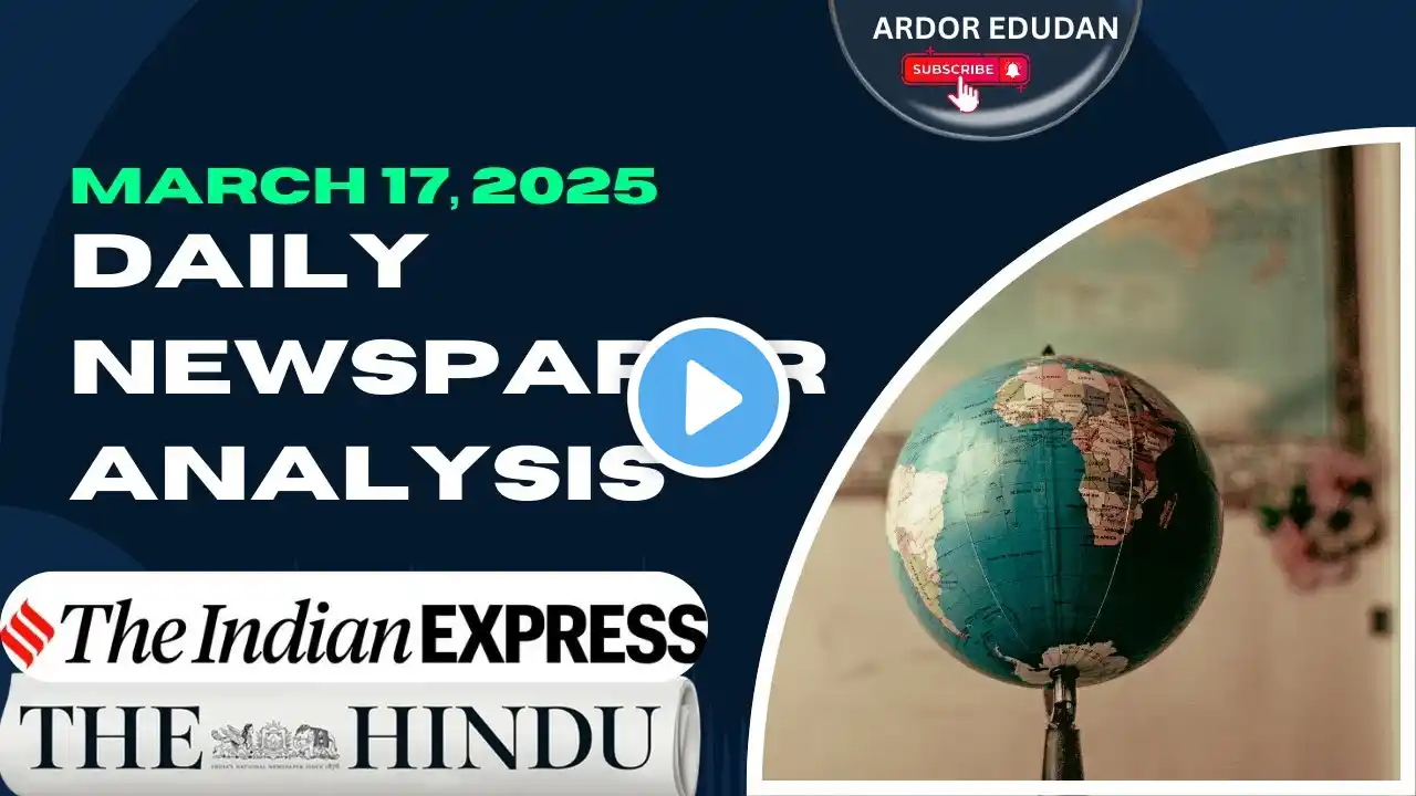 Current Affairs | MARCH 17 2025 | 5 Ways to MASTER Current Affairs with THE HINDU Analysis