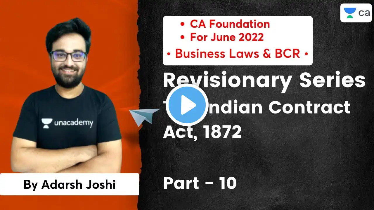 Revisionary Series | The Indian Contract Act, 1872 | Part 10 | Adarsh Joshi | CA Foundation