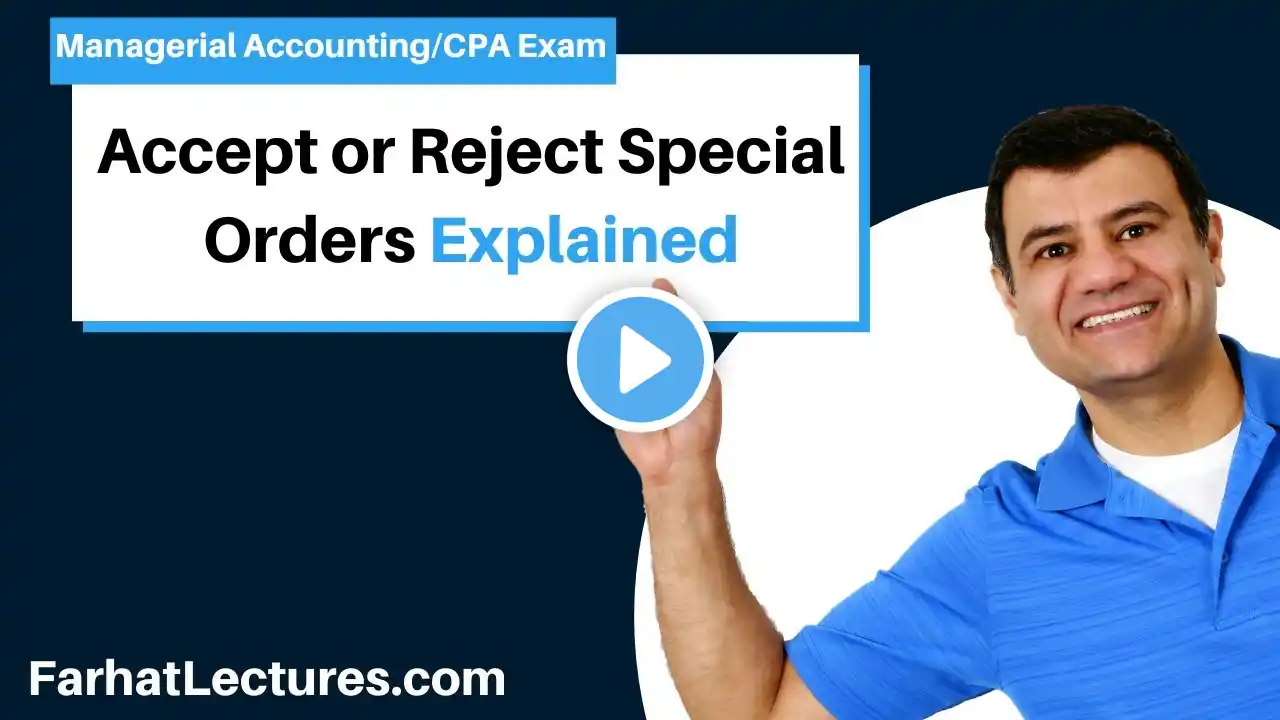 Accept or Reject Special Order. CPA Exam & Managerial Accounting