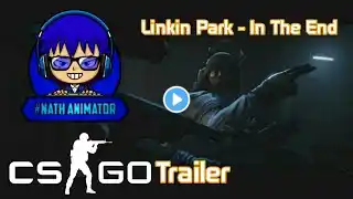 CS:GO Trailer | SFM | Linkin Park - In The End | Edit By #NathAnimator