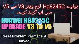Huawei Hg8245c V3 To V5 Upgrade Like a Pro | HG8245C Red Firmware To Blue Firmware 2023