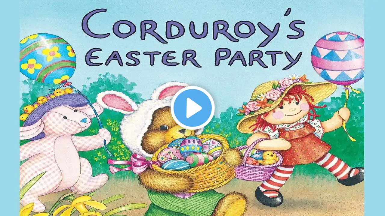 HAPPY EASTER PARTY CORDUROY - Children's Book Read Aloud