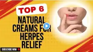 🌿6 Natural Creams for Herpes Relief