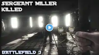 Battlefield 3 - Sergeant Miller Death Scene