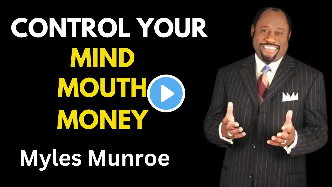 Control Your Mind, Mouth, and Money|#drmylesmunroe Best Motivational Speech To Change Your Life