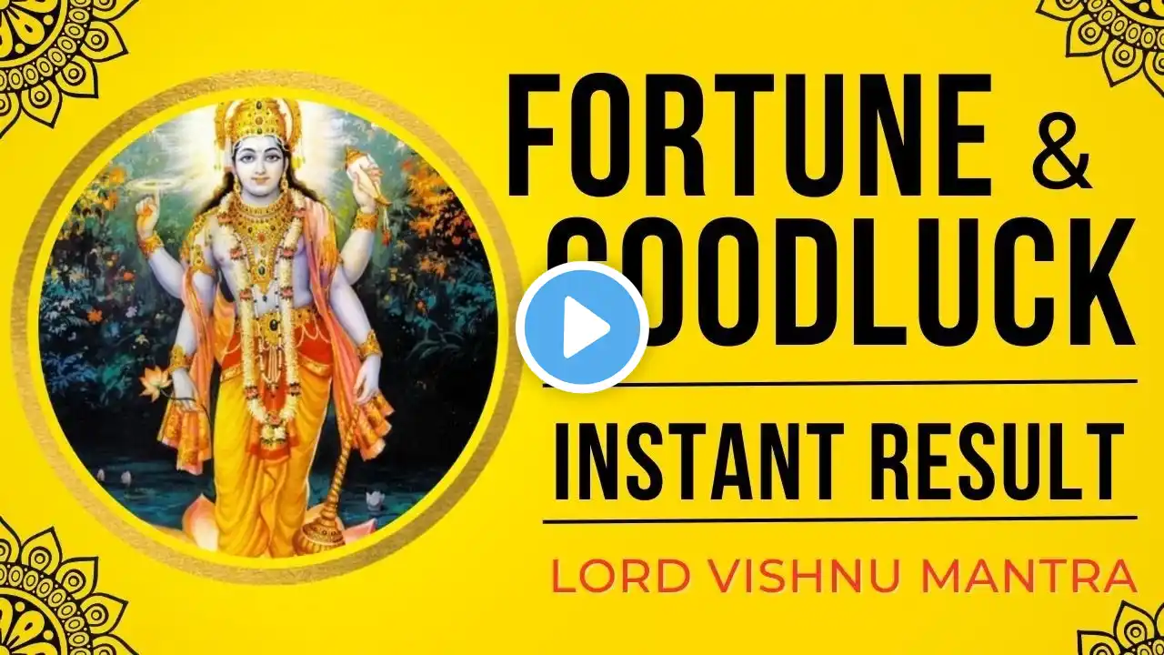 VISHNU MANTRA FOR FORTUNE & GOOD LUCK - INSTANT RESULT - VERY POWERFUL !