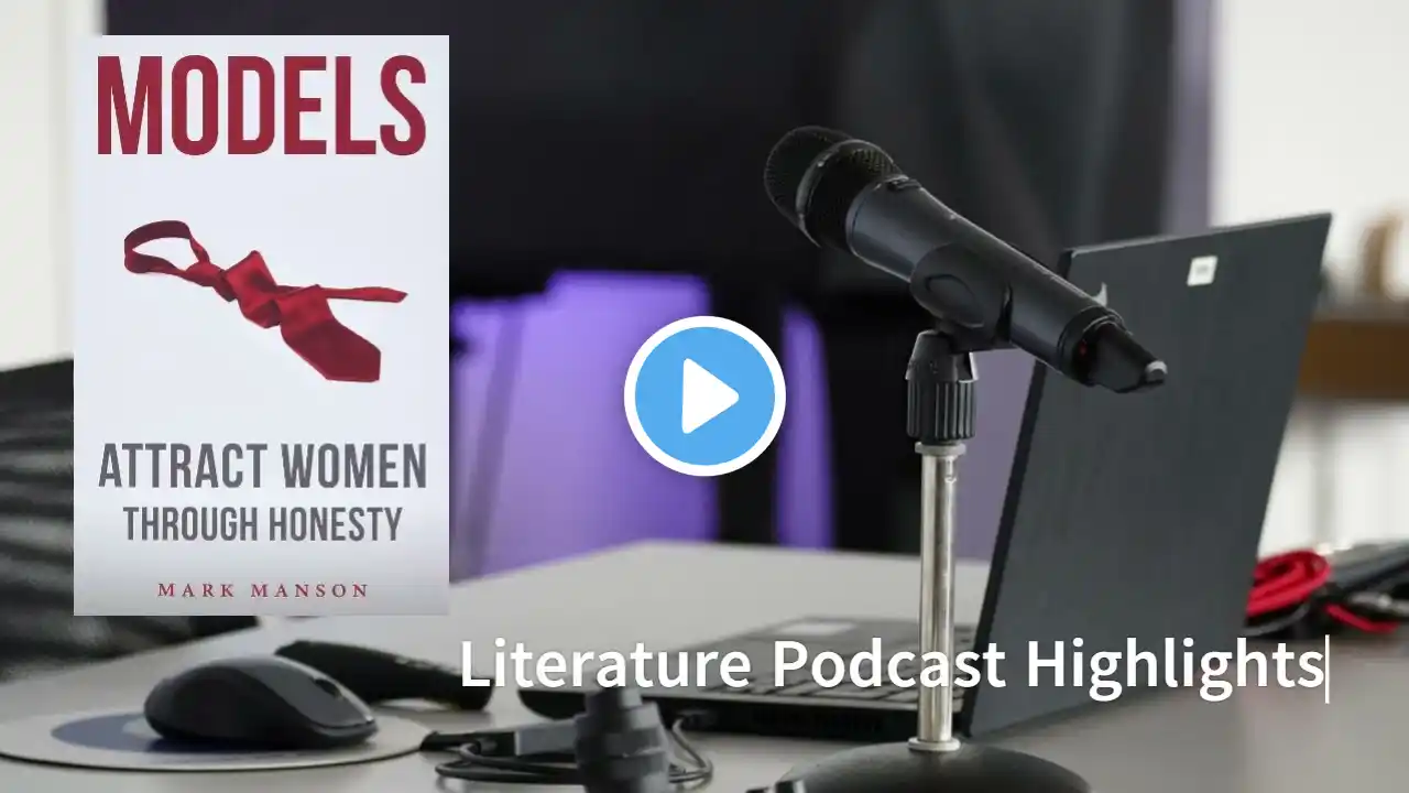 Authentic Attraction: A Look into 'Models' by Mark Manson | Literature Podcast with Susan|Episode 16