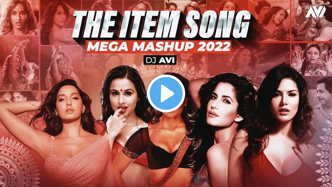 The Item Song Mega Mashup 2022 | Dj Avi | Ultimate Bollywood Dance Songs